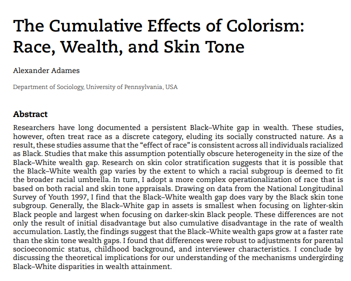 In my 1st study, I examine how the racial wealth gap varies by skin tone, a factor that shapes the extent to which people are perceived to fit a racial category. I not only find evidence of skin tone gaps but I also show that these gaps grow over time: bit.ly/3mHuhaQ