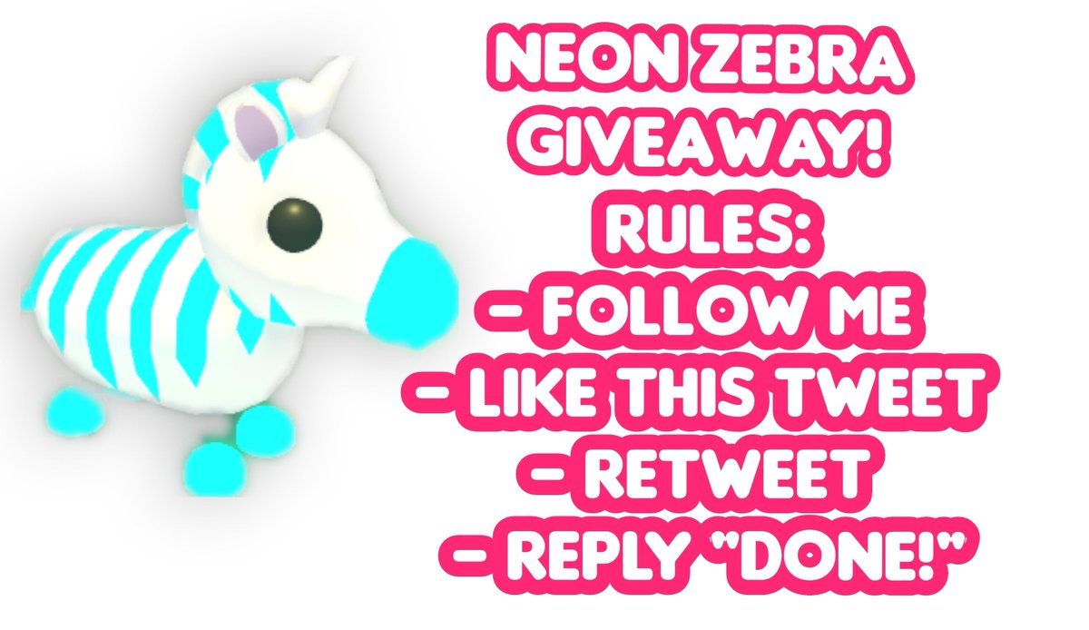 BloxyMiner's tweet image. GIVEAWAY! 🔥
Prize: Neon Zebra 🦓 
Rules:
- Follow me 😜
- Retweet  ♻️
- Like this tweet 🥳
- Reply "Done!"
~ Extras in thread ~
#adoptme #giveaway #roblox #free #update #robloxgw #robloxgiveaway #robux #adoptmegw #adoptmeGiveaway #gw #ad