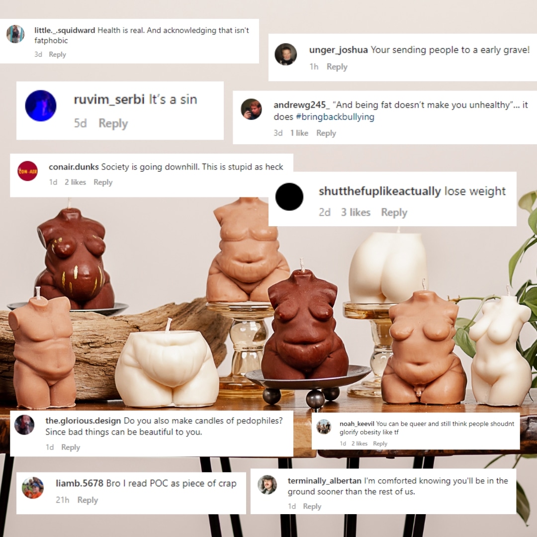 My beautiful wife, Morgan, makes stunning fat candles. This weekend, her tiny business was attacked by the most disgusting trolls, wishing her an early death and flooding her silly little trend video with such vitriol and hate.