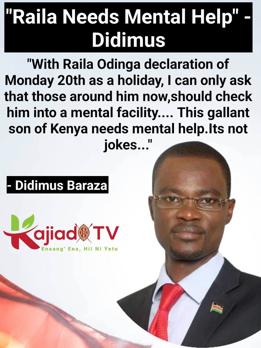 KajiadoTV's tweet photo. "With Raila Odinga declaration of Monday 20th as a holiday, I can only ask that those around him now,should check him into a mental facility.... This gallant son of Kenya needs mental help.Its not jokes..."- Didimus Baraza. https://t.co/IKy2c8at5s