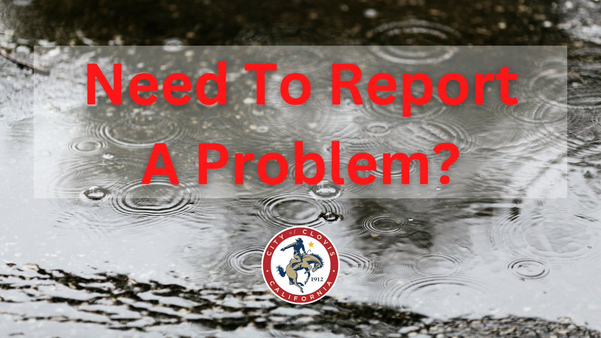 City of Clovis, CA on Twitter "To report a weather related issue