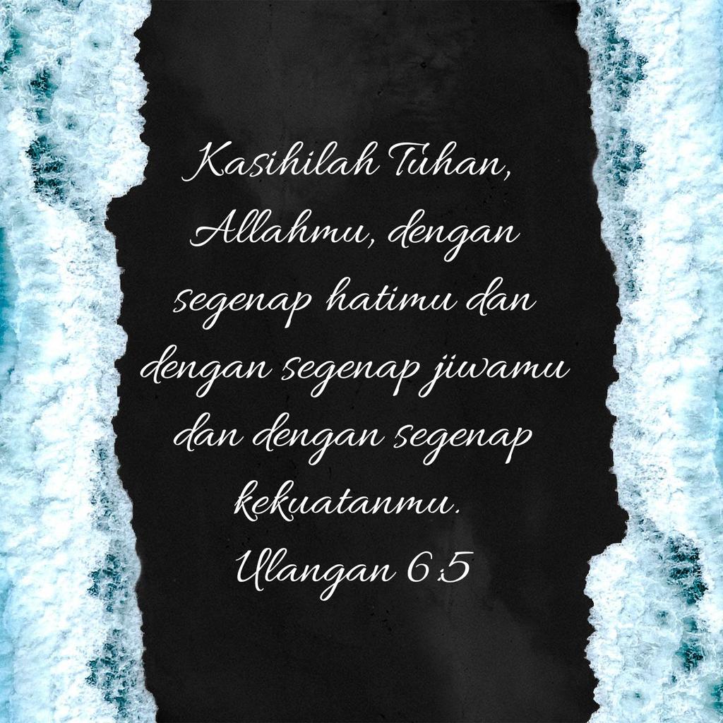 Kasihilah Tuhan, Allahmu, dengan segenap hatimu dan dengan segenap jiwamu dan dengan segenap kekuatanmu.
Ulangan 6:5 TB

bible.com/id/bible/306/d…