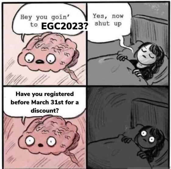 Add a friend who should definitely come to EGC 2023 and needs a friendly reminder! ☺️

Discounted tickets are still available until the end of March: egc2023.de/registration/