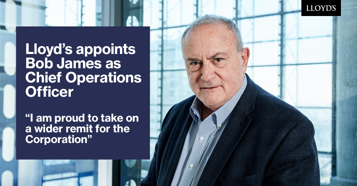 We are delighted to announce Bob James will assume the role of Chief Operations Officer for Lloyd’s with immediate effect, aligning Lloyd’s Blueprint Two programme with the wider Corporation Operations function. #LloydsPeople