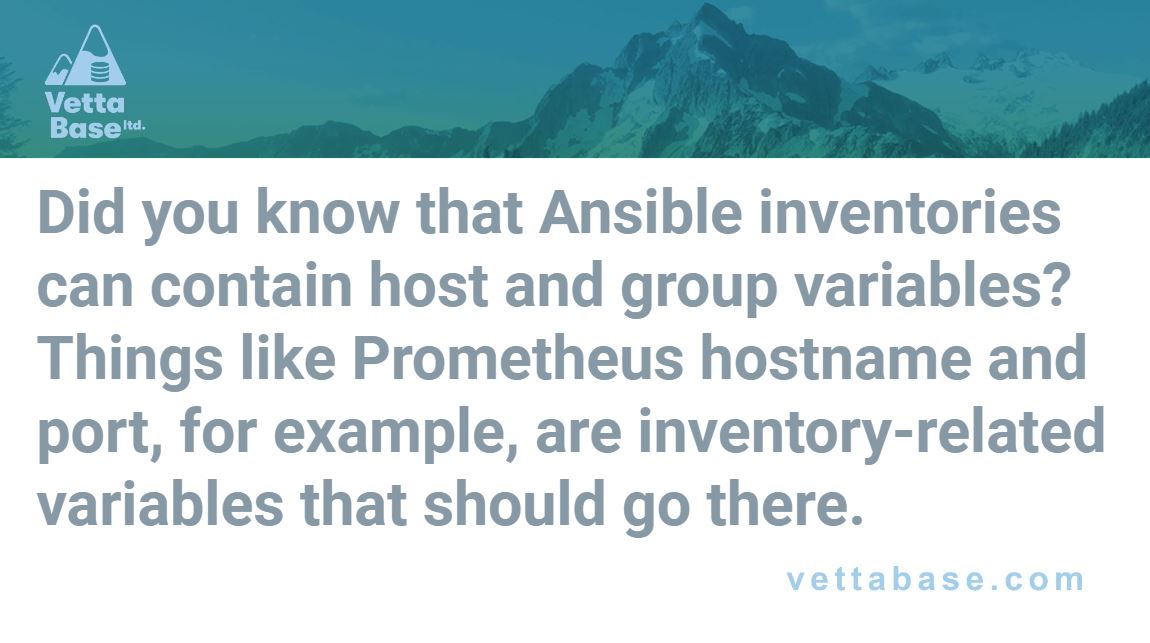 vettabase's tweet photo. Did you know that @Ansible inventories can contain host and group variables? Things like @PrometheusIO hostname and port, for example, are inventory-related variables that should go there. #Ansible #Prometheus #automation #Vettabase #VettabaseWeeklyTips https://t.co/HkzBK0NQvc