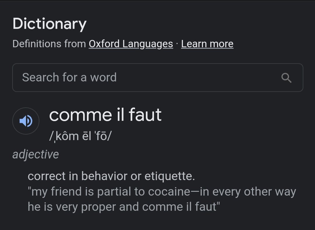 Pardon me but why is THIS the sentence used to help explain what  "comme il faut" means on Google??