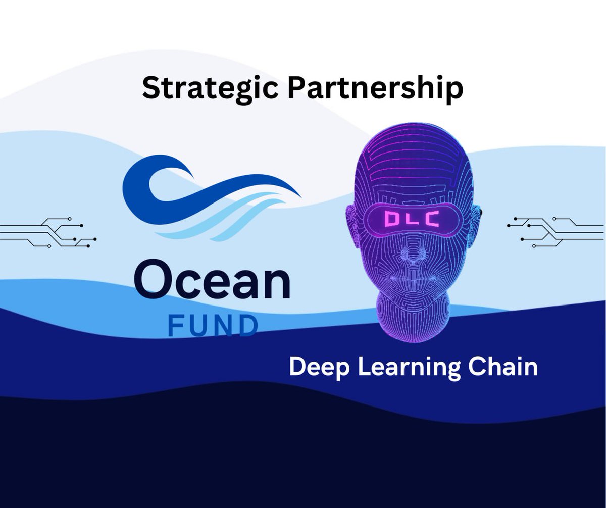 DLChainAI's tweet photo. We are thrilled to announce our latest partnership with @OceanFundEth,  a community-driven investment fund with a mission to support innovative and hard-working projects. https://t.co/BU4YwqpZZ5