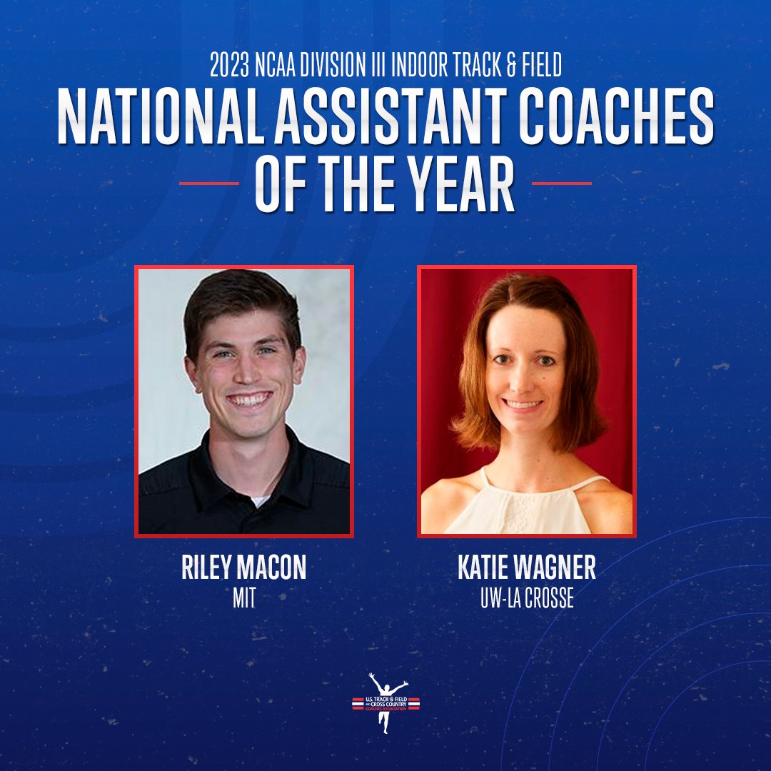 USTFCCCA's tweet photo. Here are our 𝐍𝐚𝐭𝐢𝐨𝐧𝐚𝐥 𝐀𝐬𝐬𝐢𝐬𝐭𝐚𝐧𝐭 𝐂𝐨𝐚𝐜𝐡𝐞𝐬 𝐨𝐟 𝐭𝐡𝐞 𝐘𝐞𝐚𝐫 for the 2023 @NCAADIII Indoor Track &amp; Field season! #WhyD3 

M - Riley Macon, @MITTFXC 
W - Katie Wagner, @UWL_WomensTrack 

Athletes coached by this duo starred indoors!

https://t.co/KAlq7OWnd5 https://t.co/LgngukyNkh