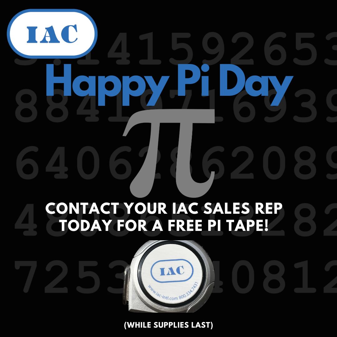 Happy Pi Day from IAC! Call us today at 800-334-7431 to speak to your IAC Sales Representative and receive a free Pi Tape! (while supplies last) #iacintl #piday #pi