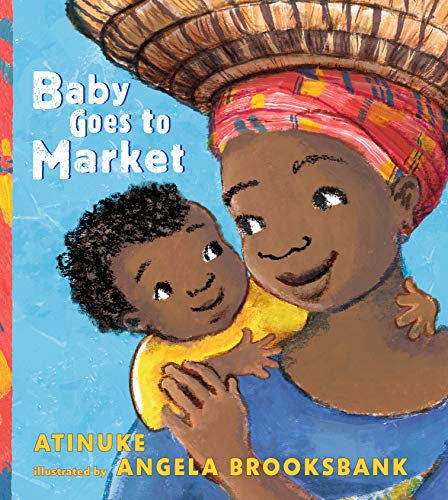 Baby Goes to Market, by Atinuke w ill. by Angela Brooksbank. 

Join Baby & his doting mama at a bustling Nigerian marketplace for a bright, bouncy read-aloud offering a gentle introduction to numbers.

#WomensHistoryMonth #NigerianKidLit #AfricanKidLit #MathicalAwardWinner🧵