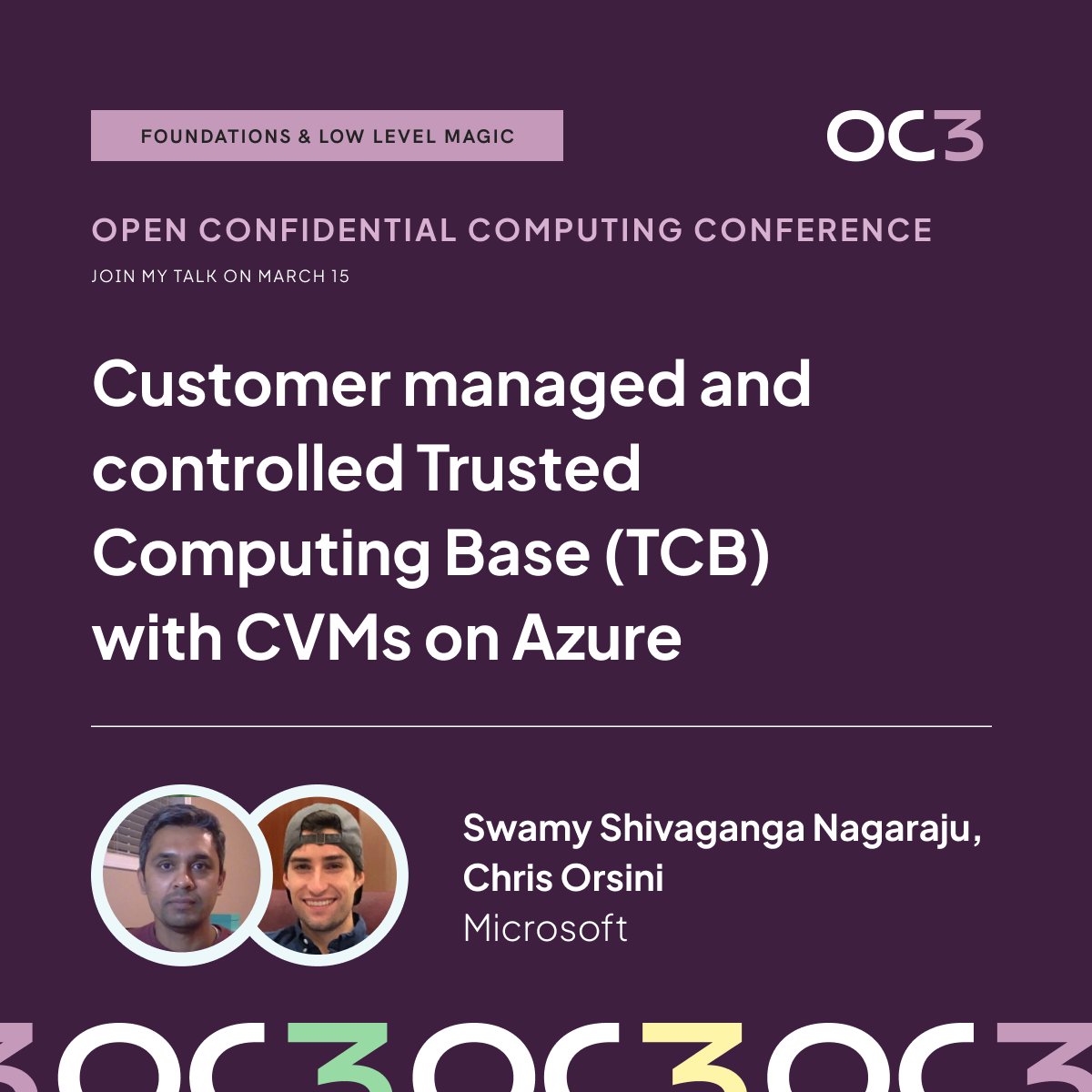 Tune in tomorrow at OC3 to listen to <a href="/swamysng/">Swamy S Nagaraju</a> (Swamy Shivaganga Nagaraju) and Christopher Orsini's talk "Customer managed and controlled Trusted Computing Base (TCB) with CVMs on Azure". They will present one of the latest Azure deployment options oc3.dev/registration