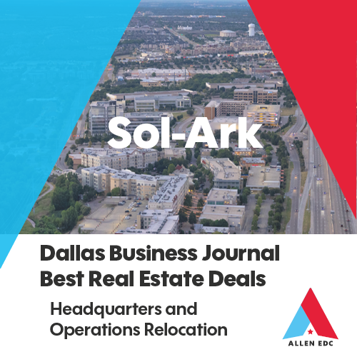 AllenTXEDC's tweet photo. Sol-Ark was named a finalist for The @Dallas Business Journal Business Best Real Estate Deals and the CoreNet Global North Texas Black White and Blue Awards. Sol-Ark leased 180,000 SF of warehouse space and 115,000 SF of office for their headquarters in Allen in 2022. https://t.co/x4Mg6OHa4M