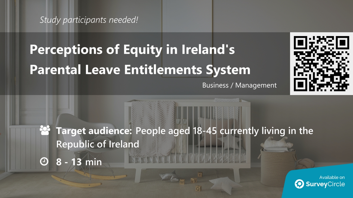 Participants needed for online survey!

Topic: 'Perceptions of Equity in Ireland's Parental Leave Entitlements System' surveycircle.com/ZHP2VY/ via @SurveyCircle

#ParentalLeave #FamilyLeave #EmploymentLaw #StatutoryBenefits #equity #fair #survey #surveycircle