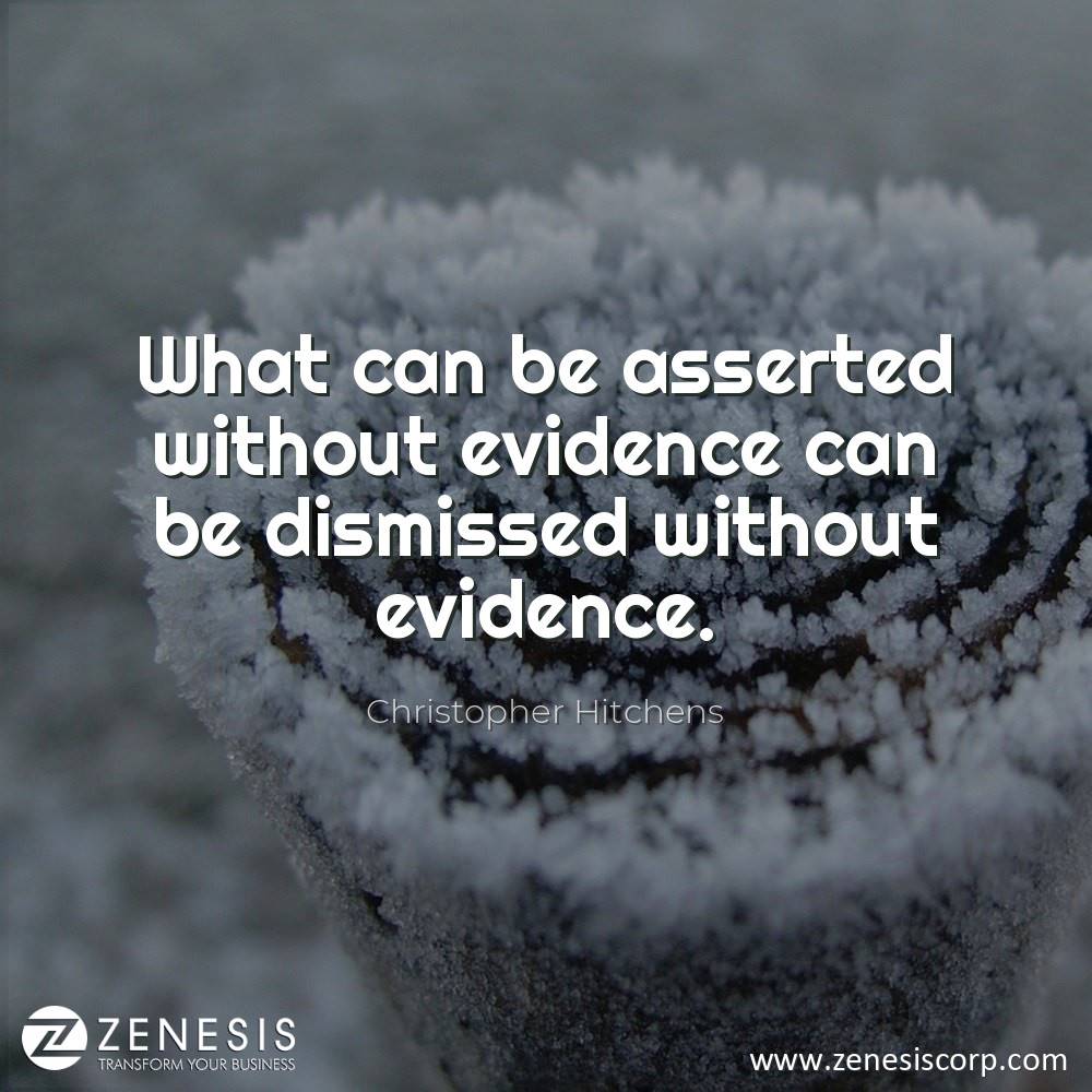 zenesiscorp's tweet photo. What can be asserted without evidence can be dismissed without evidence.
#zenesiscorp #motivationalpost #motivation #quotation #post #quote #quotefortheday
#evidence https://t.co/dfODTlA2aD