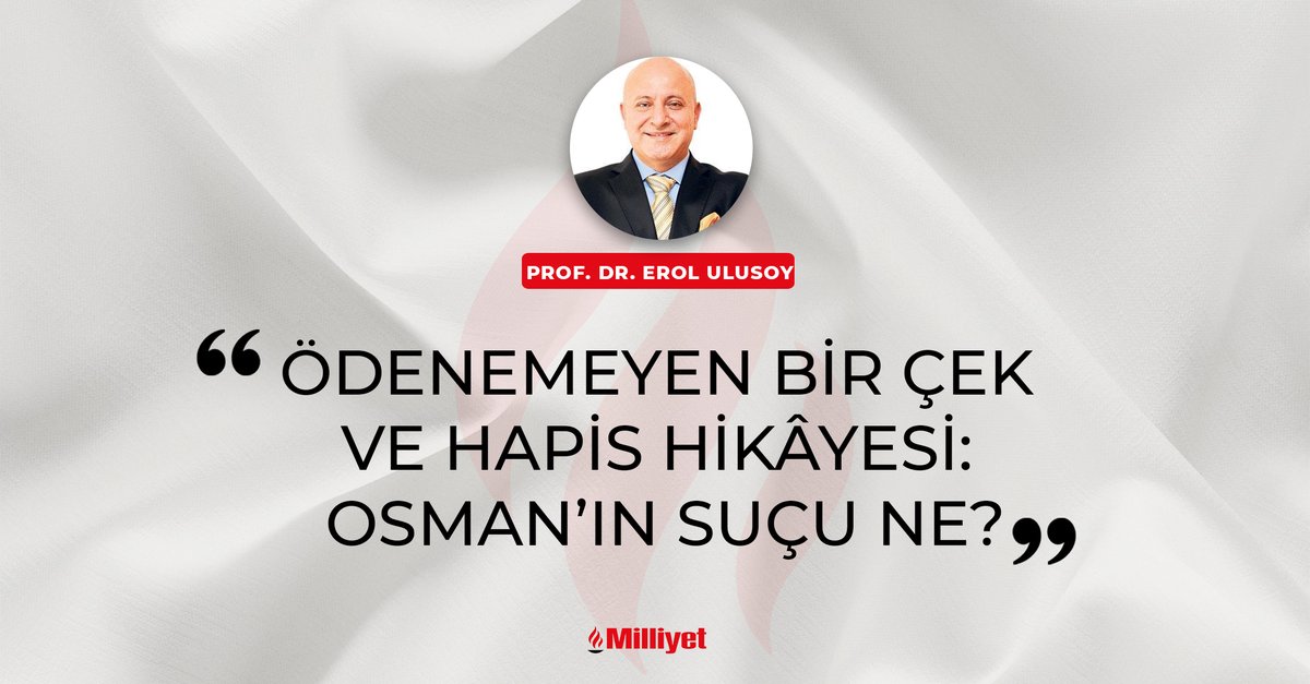 Ödenemeyen bir çek ve hapis hikâyesi: Osman’ın suçu ne? | <a href="/ErolUlusoy/">Avukat Prof.Dr. Erol Ulusoy</a> yazdı...
milliyet.com.tr/yazarlar/prof-…