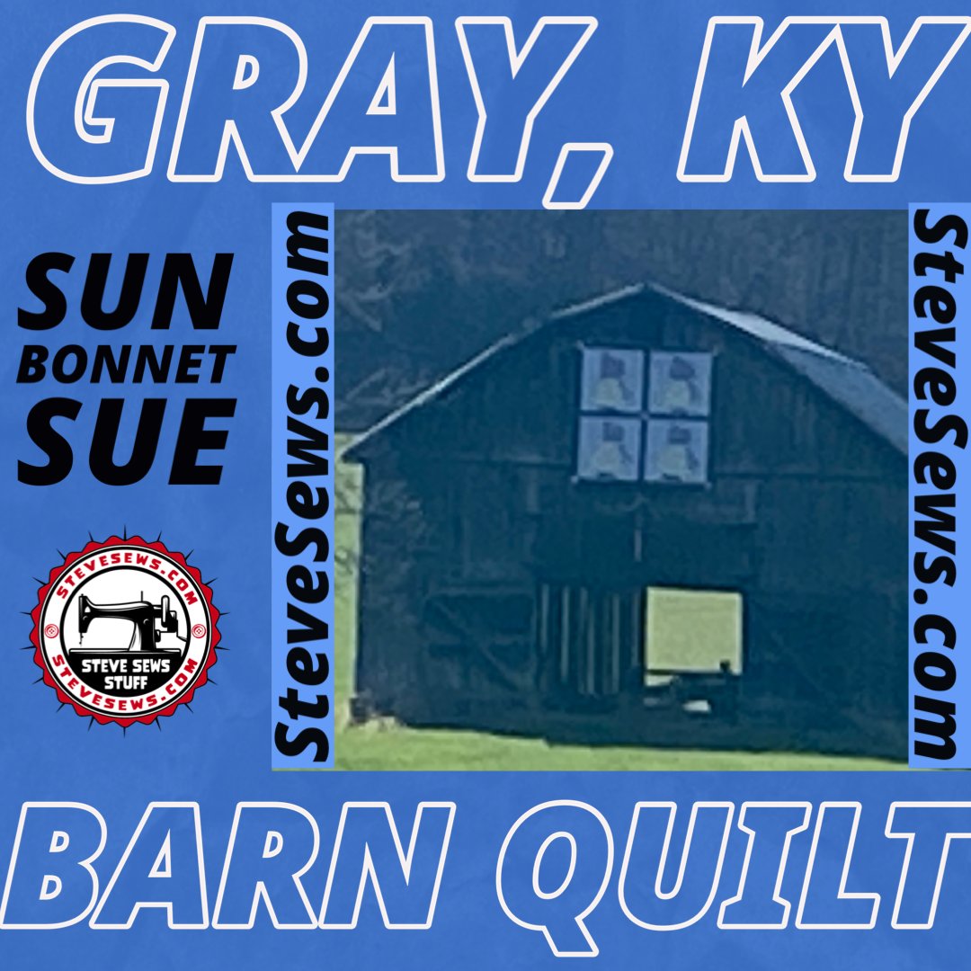 Gray Kentucky Barn Quilt this barn quilt in Gray, Kentucky features Sunbonnet Sue. #GrayKY #BarnQuilt #SunbonnetSue stevesews.com/gray-kentucky-…