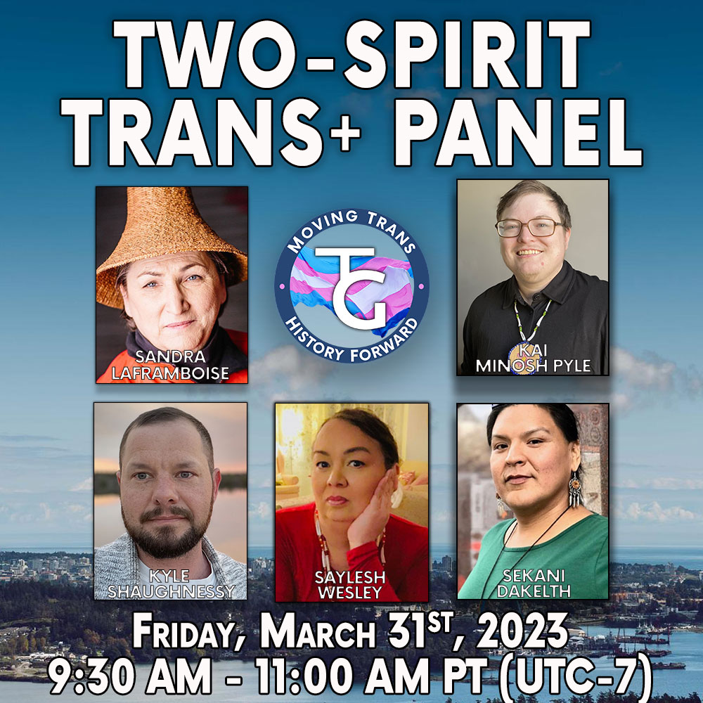 TransArchives's tweet image. 📢Two-Spirit Trans+ Panel 📢

👉 bit.ly/3yC4wf1

Friday, March 31st, 2023
9:30 AM - 11:00 AM PT (UTC -7)

✅ Sekani Dakelth
✅ Sandra Laframboise
✅ Kai Minosh Pyle
✅ Kyle Shaughnessy
✅ Saylesh Wesley

👉REGISTER NOW bit.ly/406zXJV

#uvic #MTHF23 #yyj #trans