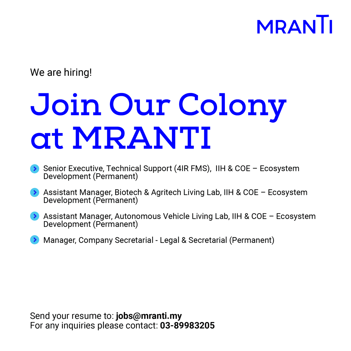 The Colony is expanding and we are HIRING!

Grow your career with MRANTI and join our journey in accelerating ideas to impact! If these positions are yours to claim, don’t hesitate to email your resume to jobs@mranti.my

Full job descriptions available at: mranti.my/jobs