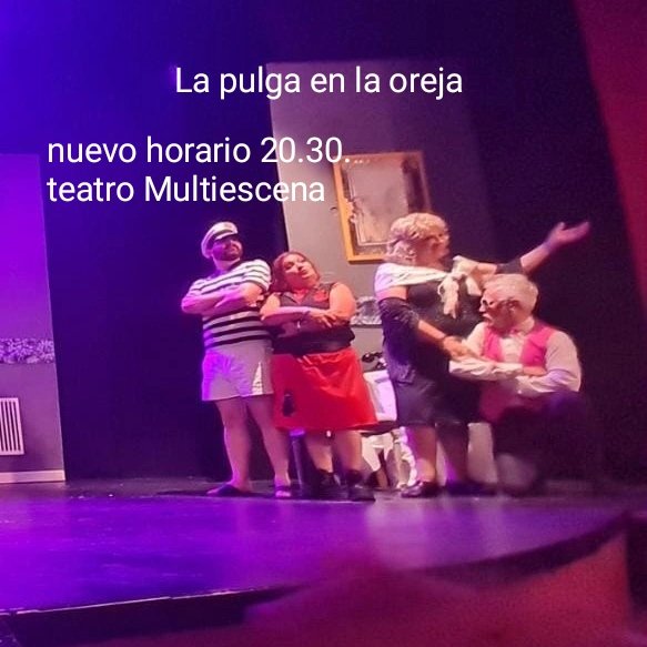 La pulga en la oreja desopilante comedia, imperdible todos los viernes 20.30 teatro Multiescena