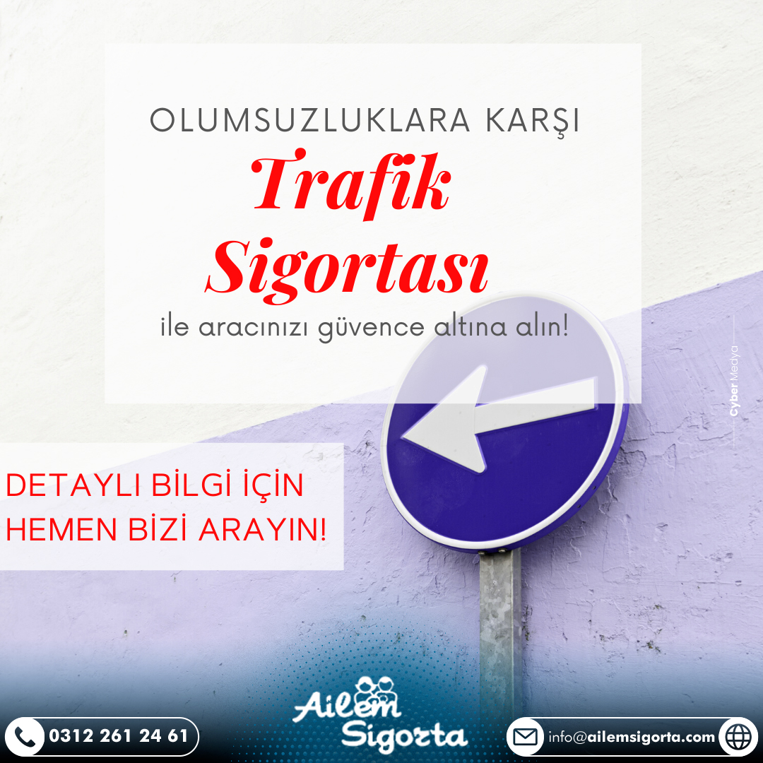 Olumsuzluklara karşı trafik sigortası ile aracınızı güvence altına alın!