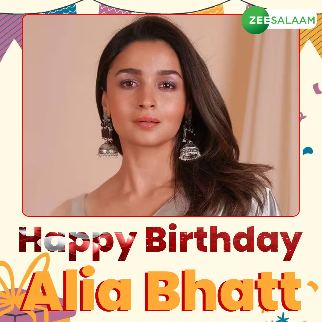 Happy Birthday Alia Bhatt   