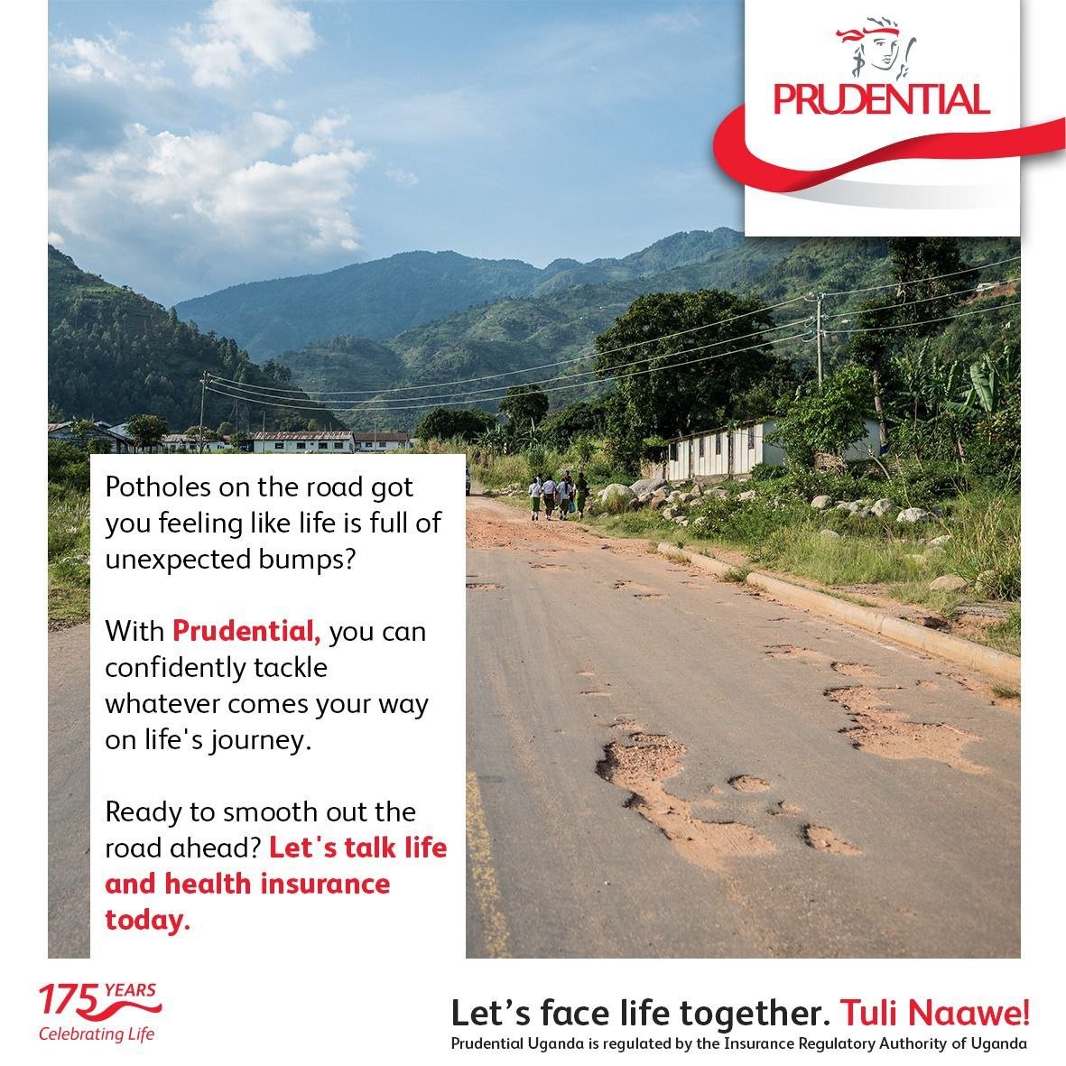 How often do your bumpy drives remind you of the effort you put into avoiding life's obstacles?

Let Prudential be your navigator as you plan to take on tomorrow's unplanned challenges.

#WeDoLife
#WeDoHealth
#LetsFaceLifeTogether
#TuliNaawe