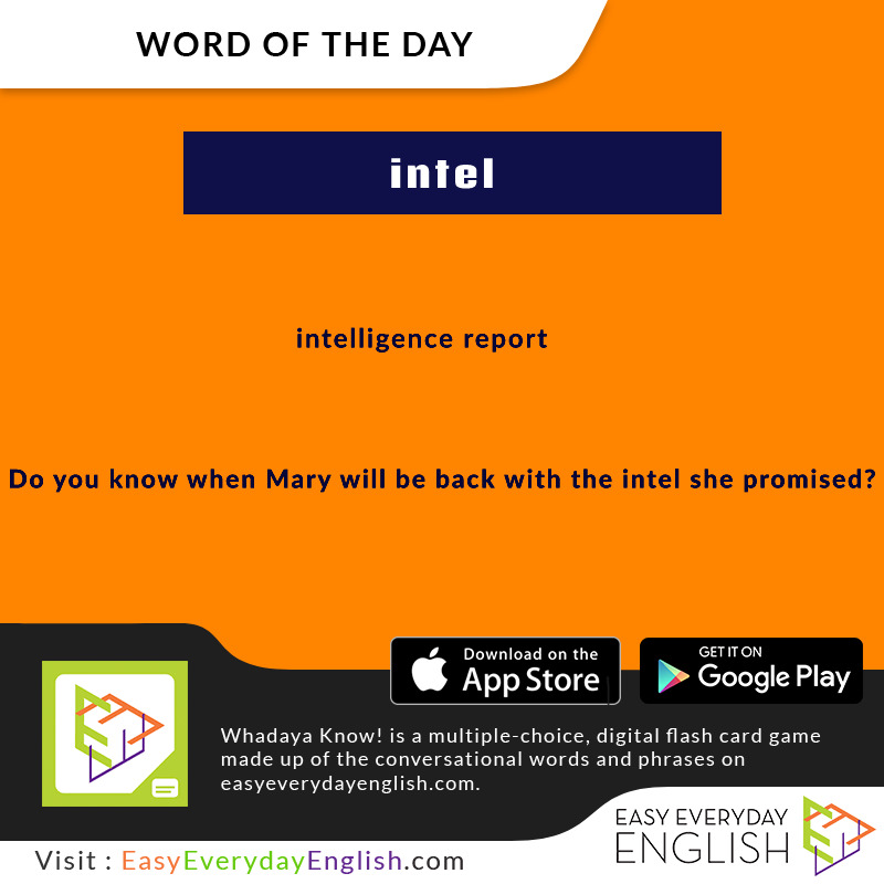 EEEWordlists's tweet photo. easy_everyday_english 

#WordOfTheDay is "intel” via @EEEWordlists
 
Meaning: intelligence report

https://t.co/Ca9bcK9ZKB

Buy Book: https://t.co/hdilvqHFvK

#vocabulary #dictionary #thesaurus #EEEWordlists #onlinedictionary #englishclass #WordsOfWisdom #English https://t.co/bqBsocLyU8