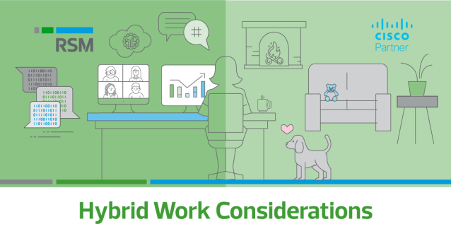 The right technology can help your company support connectivity, security and collaboration for an enhanced employee experience in a hybrid work environment. Read RSM’s insights article and learn how Cisco can optimize your hybrid work environment. rsm.buzz/3ZS6B2q