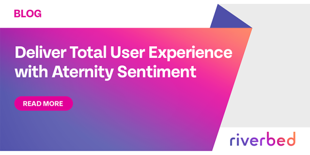 #AternitySentiment #DigitalExperienceManagement #DEM #DEX #AlluvioAternity @riverbed rvbd.ly/3JgbsmJ