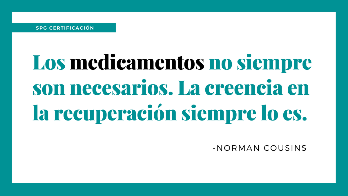 "Los medicamentos no siempre son necesarios. La creencia en la recuperación siempre lo es. 

- Norman Cousins