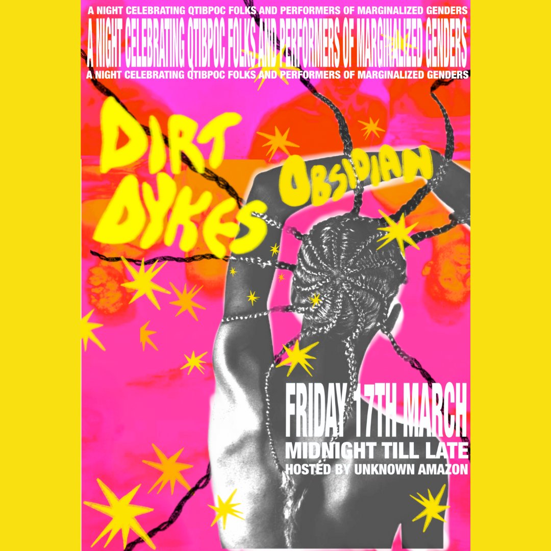 🧊 Fri 17th March // Midnight

DIRT DYKES:
OBSIDIAN

A club night celebrating drag kings and things for queer people of marginalised genders. This will be a special Dirt Dykes event celebrating QTIBPOC folks and performers.
£5-15 adv.