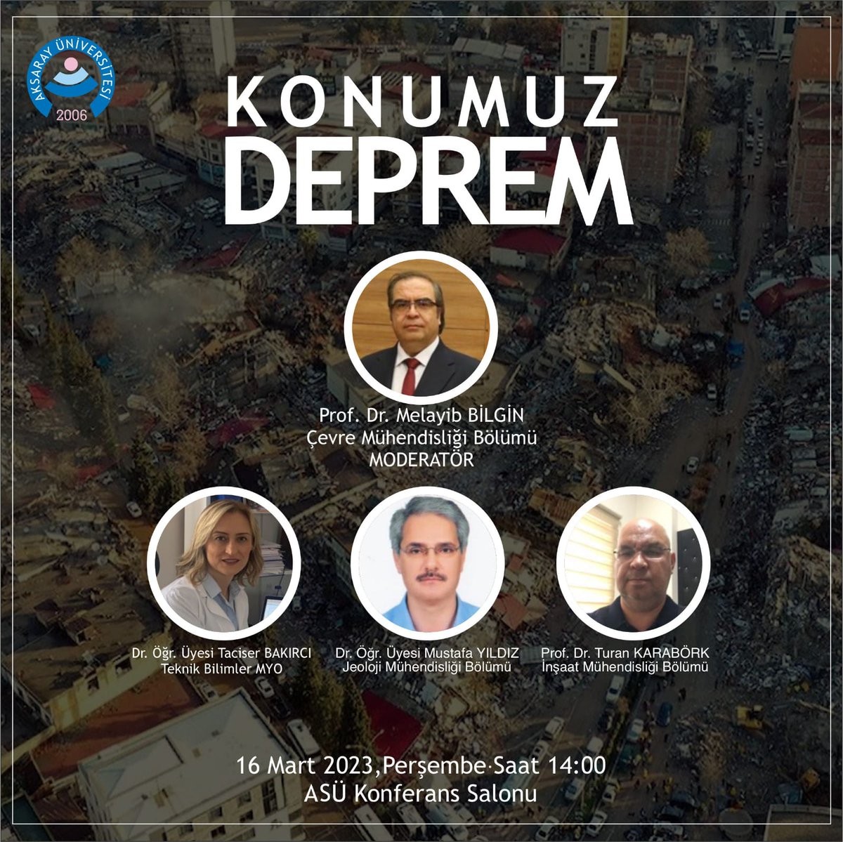 aksarayedutr's tweet photo. Konumuz #Deprem
🎙️Prof. Dr. Melayib Bilgin
🎙️Prof. Dr. Turan Karabörk
🎙️Dr. Öğr. Üyesi Taciser Bakırcı
🎙️Dr. Öğr. Üyesi Mustafa Yıldız
🗓️1⃣6⃣ Mart 2⃣0⃣2⃣3⃣ Perşembe
⏰1⃣4⃣➖0⃣0⃣ 
📍#ASÜ Konferans Salonu 

#Aksaray #AksarayÜniversitesi #ASÜlü https://t.co/i7nLNLEnb2