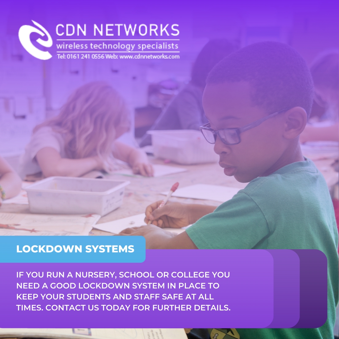 School lockdown systems can span multiple campuses, wherever you are located, ensuring a speedy and alert system bespoke to your procedures.

For further information, visit cdnnetworks.com

#wireless #WiFi #connectivity #networks #schools #lockdownsystems
