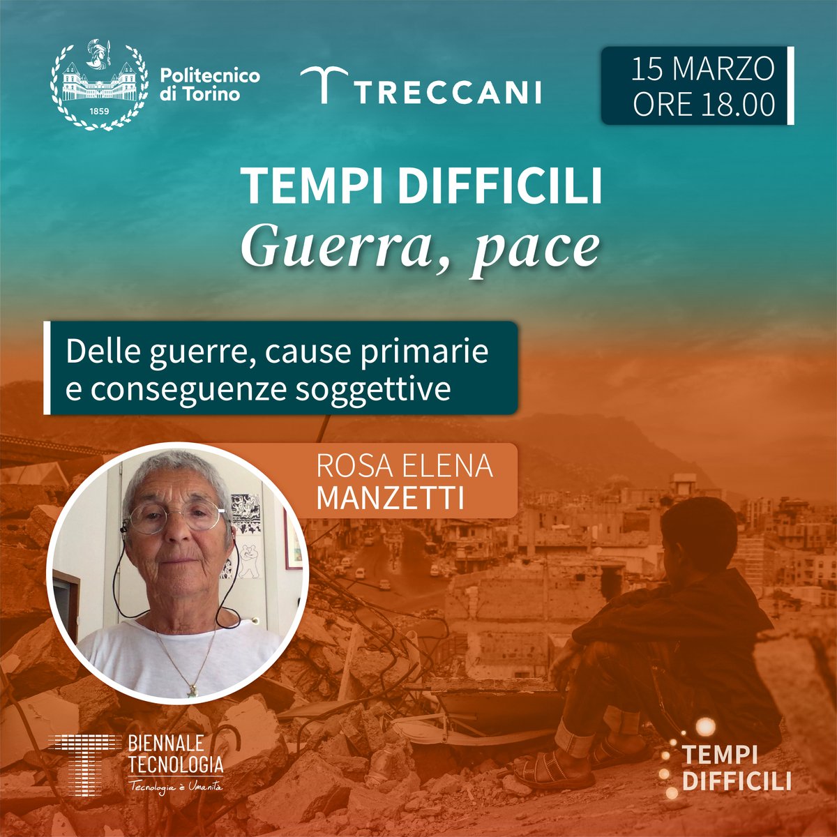 PoliTOnews's tweet image. #TempiDifficili 

&quot;Delle guerre, cause primarie e conseguenze soggettive&quot;

📆 oggi - ore 18:00
📍Sala &quot;Emma Strada&quot; - #PoliTo 

Primo incontro della serie &quot;Tempi difficili: Guerra, pace&quot;, tenuto dalla psicoanalista Rosa Elena Manzetti

ℹ️biennaletecnologia.it/tempi-difficil…

#BiennaleTech