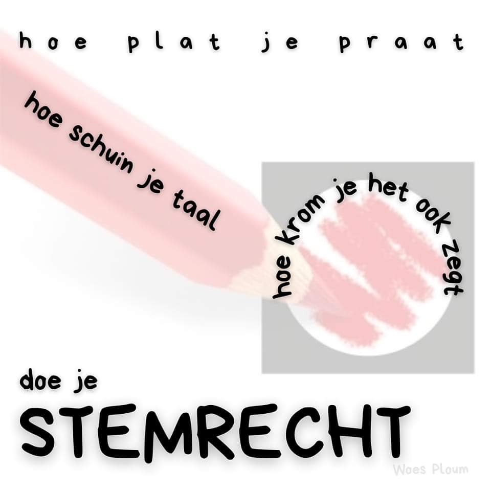 Wat u ook doet beste mensen: ga stemmen! 

#verkiezingen15maart