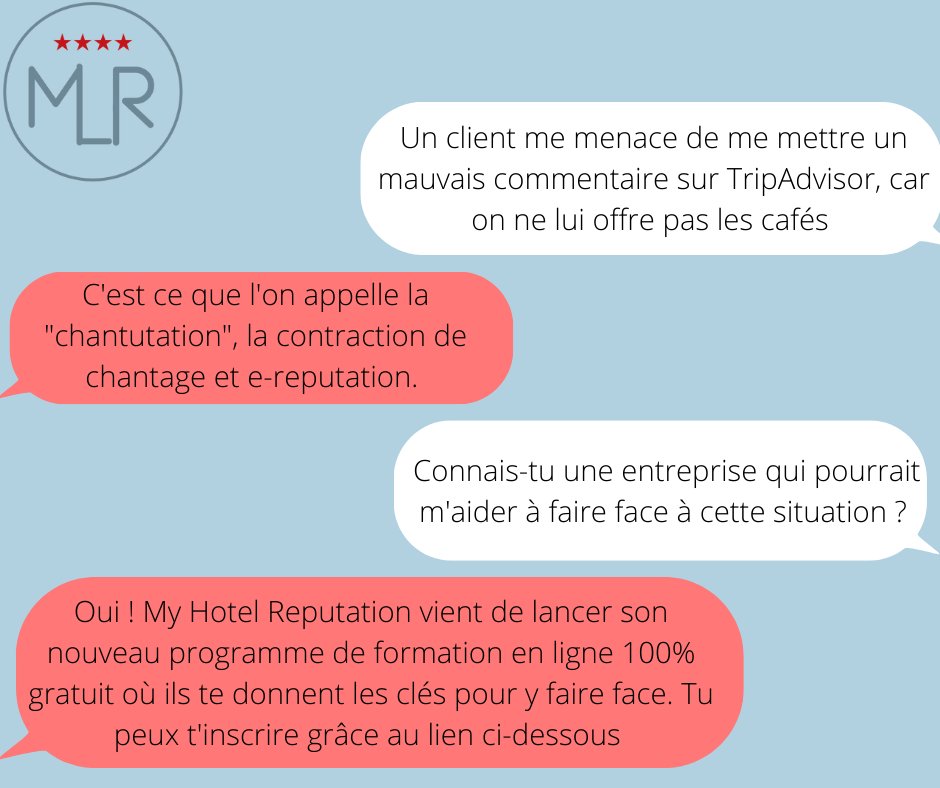 Le saviez-vous ? ☝️

La chantutation est le fait de faire du chantage à la e-réputation, c’est-à-dire menacer de porter atteinte à la réputation sur internet d’un établissement dans le but d’obtenir un avantage matériel.

Vous souhaitez en savoir plus ?
formation.mhr.re/mlr/