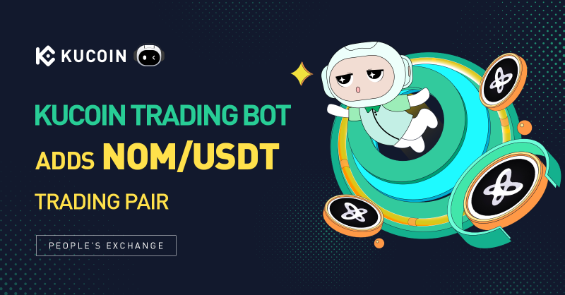 kucoincom's tweet photo. 🤖New assets added to the #KuCoinTradingBots for @OnomyProtocol!

📈 Spot Grid: NOM/USDT

🚀Martingale: NOM/USDT

♾ Infinity Grid: NOM/USDT

💰 DCA: NOM

Create your bots now 👇
