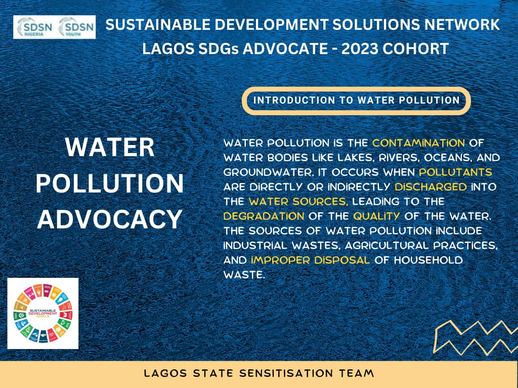 SDSN COHORT '23 LAGOS STATE* HEADLINE: ADVOCACY AGAINST WATER POLLUTION As part of @UNSDSN @SDSNYouth sensitisation program, advocacy against water pollution shall be discussed. We need our water bodies clean always #EcoFriendy #BeTheChange #SaveTheOcean