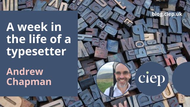 ON THE CIEP BLOG: Andrew Chapman is a typesetter and editor who has worked on magazines, newspapers and books ... and is now 'typesetting in times of change'. Find out more here. 👉 blog.ciep.uk/typesetter/