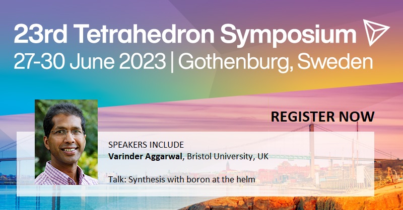 Synthesis with boron at the helm: Join Varinder Aggarwal (@VarinderAggar11) @BristolChem for his invited lecture at #TETSymp 2023. View the programme and register at bit.ly/TETR2023 @SynthAtBris @BCS_CDT #synthesis