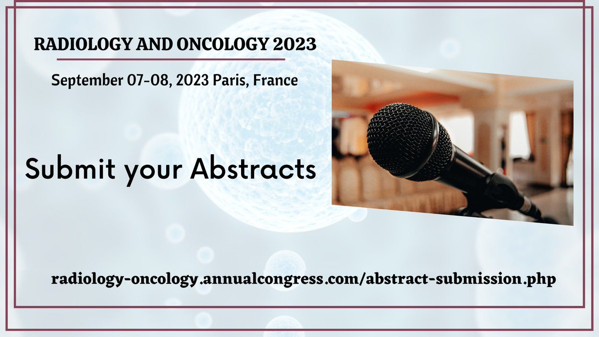 ShophiaWilliams's tweet image. Join us at : &quot;7th Global Meeting on Oncology and Radiology
&quot; which is going to be scheduled on September 07-08, 2023 Paris, France
#SubmitYourAbstract
#RegisterNow