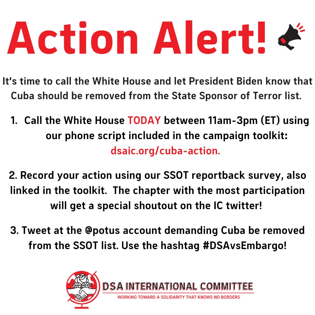 dsa_intl_comm's tweet photo. ๐จTodayโs the day!๐จ
Take 5 minutes today to call the White House and let them know that Cubaโs designation as a State Sponsor of Terror is absurd, cruel, and unjust. Find our phone scripts, reportback survey, and other resources available at https://t.co/dRl7Sugf1I ๐จ๐บ๐น https://t.co/snxqldfjPc