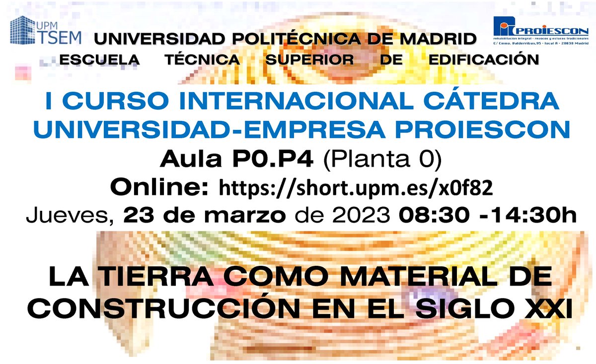 El próximo 23 de marzo, en las instalaciones de la Escuela se celebrará el curso "La Tierra como Material de Construcción en el Siglo XXI" organizado por la Cátedra Universidad-Empresa PROIESCON
Acceso gratuito previa inscripción obligatoria en el enlace:
short.upm.es/jagnv