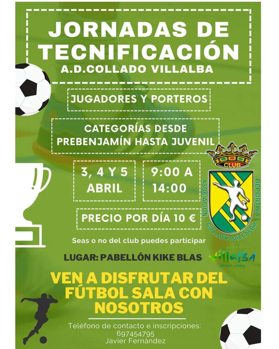 JORNADAS DE TECNIFICACION PARA JUGADORES Y PORTEROS

Los días 3, 4 y 5 de abril en horario de 9:00 a 14:00 ven a pasar con nosotros la mañana en el Kike Blas.
Categorías desde Prebenjamín hasta Juvenil.
Precio 10€ por día
Ponte en contacto con nosotros
Javier Fernández
697454795