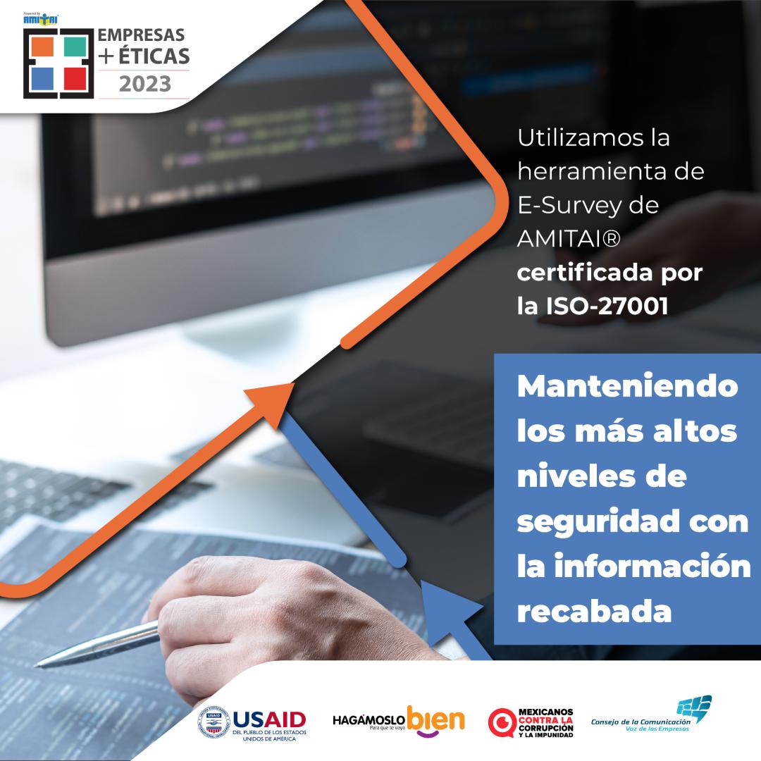 EEticas's tweet photo. El Ranking de las E+E utiliza la herramienta de E-Survey de AMITAI® certificada por la ISO-27001 con el fin de mantener altos estándares de seguridad, Regístrate y participa antes del 31 de marzo de 2023: https://t.co/RF2zf126Qy.

@USAID @MXvsCORRUPCION @BienMx @ConsejoCC https://t.co/FamQkQFYK0