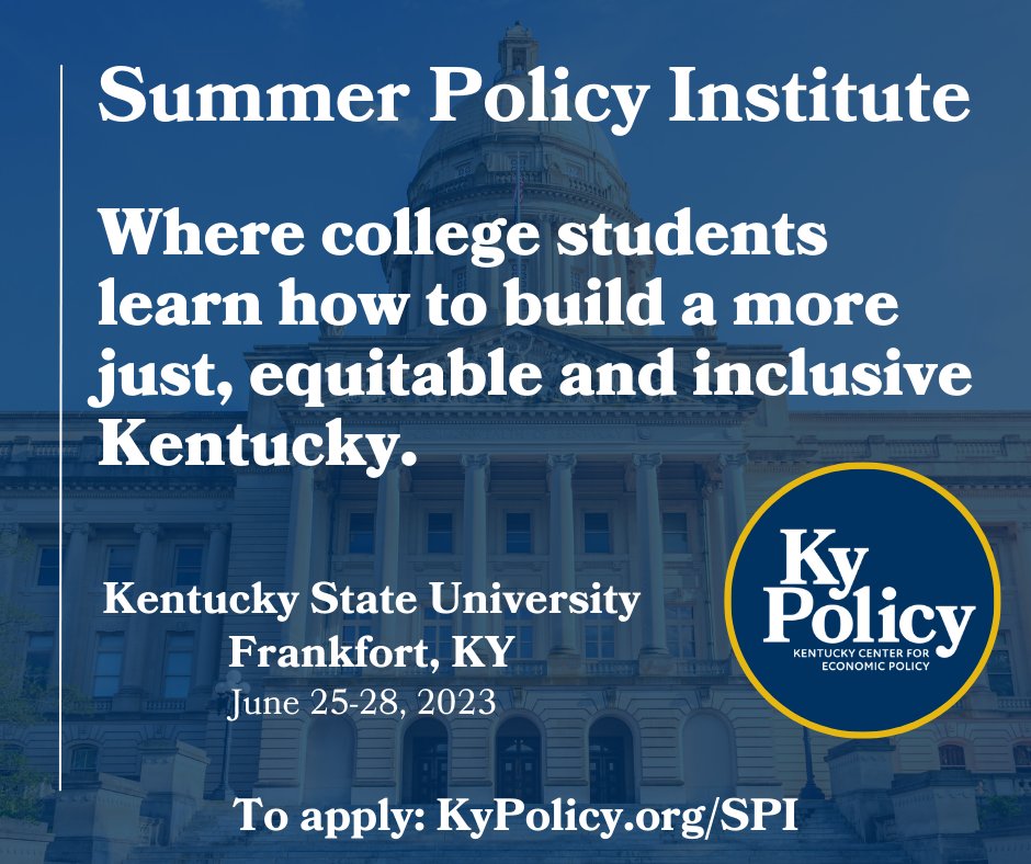 Calling all college students who envision a more just and prosperous Kentucky!

Join us in Frankfort this summer for the inaugural Summer Policy Institute, a four-day exploration of Kentucky’s top policy issues. 

Details: KyPolicy.org/SPI