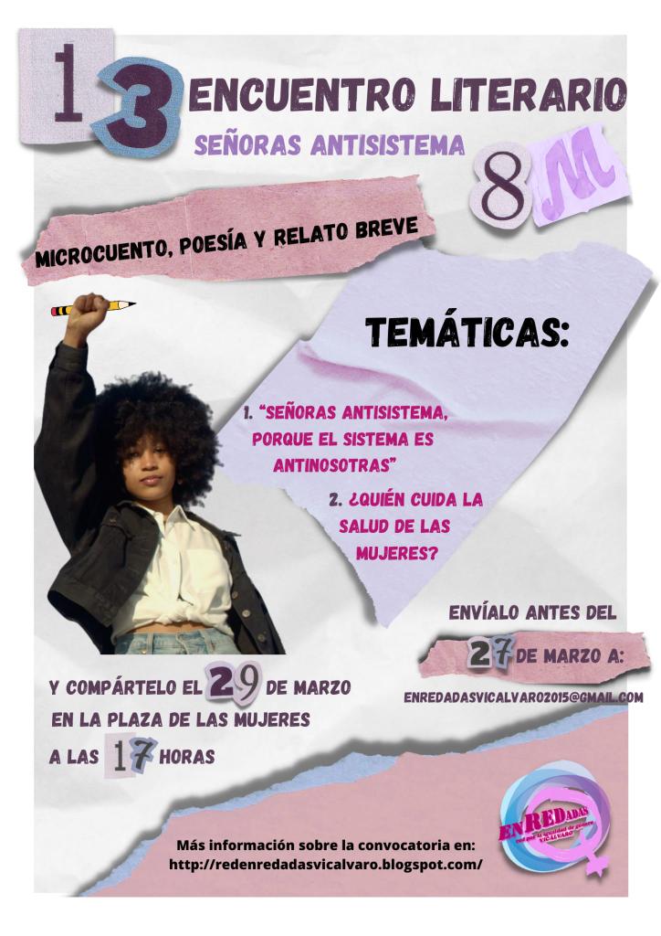 RedEnredadas's tweet photo. Porque las reivindicaciones del #8M son para todo el año, Enredadas os invita a participar en el 13° Encuentro Literario. Desde ya podéis participar enviando vuestros ✒️escritos con las temáticas que proponemos.Tenéis todos los detalles en las bases #SeñorasAntisitema #Vicalvaro https://t.co/5QuuvxWapg
