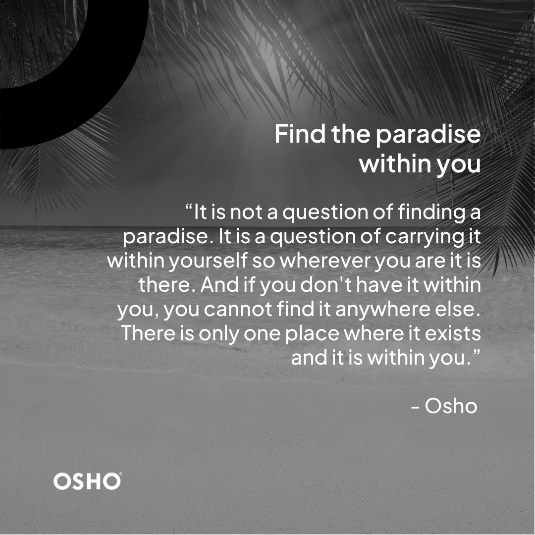 OSHO's tweet photo. “It is not a question of finding a paradise. It is a question of carrying it within yourself so wherever you are it is there. And if you don't have it within you, you cannot find it anywhere else. There is only one place where it exists and it is within you.”
-Osho https://t.co/CbwXBOKTNS