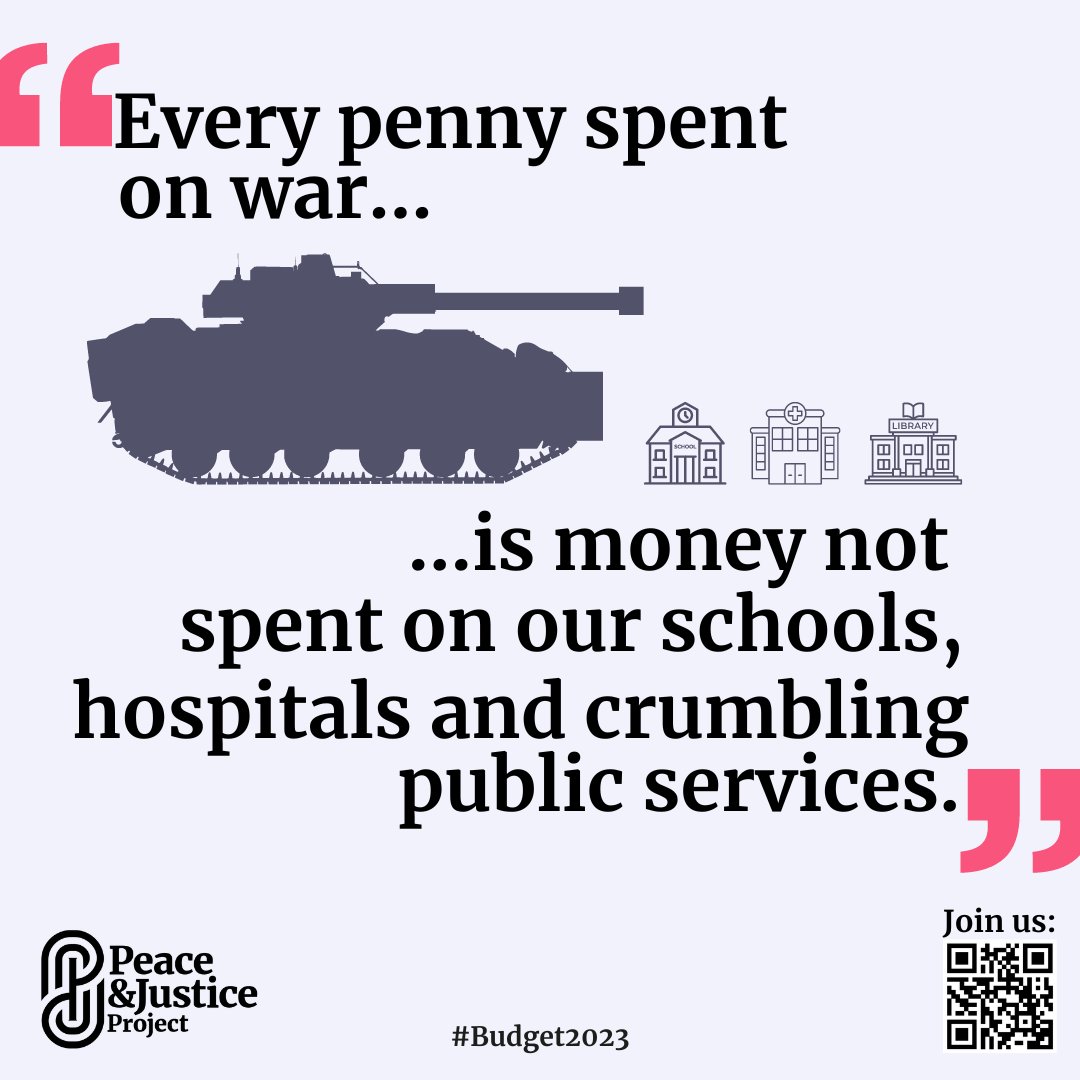 "Every penny spent on war is money not spent on our schools, hospitals and crumbling public services."

Peace &amp; Justice Project responds to #Budget2023: bit.ly/PJPbudget2023r…