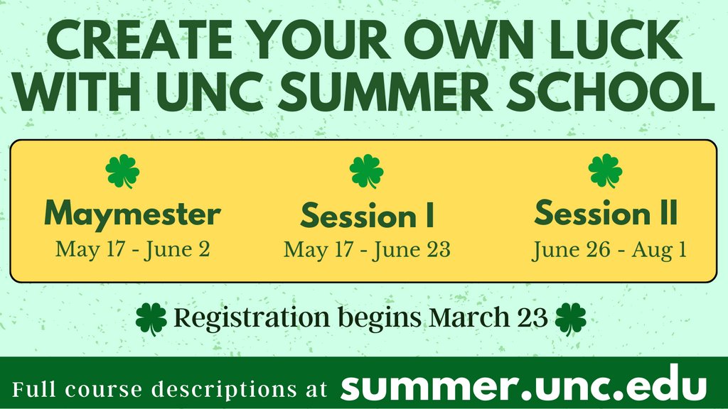 dailytarheel's tweet photo. #SPONSORED Create your own luck with @UNCSummerSchool. With summer classes you'll have a chance to get ahead on your geneds, improve your GPA, and even graduate early!🍀Take a 3-credit Maymester course from May 17-June 2 before your summer vacation! Registration begins March 23. https://t.co/BKNt63bQZl